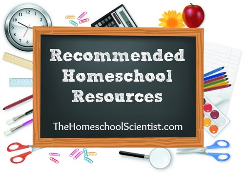 Recommended Homeschool Resources - homeschool science resources
