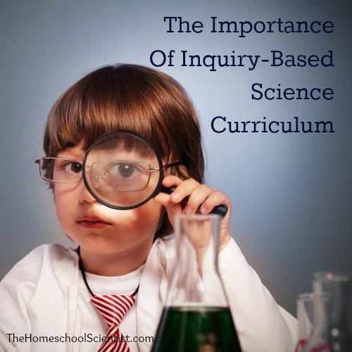 Importance Of Inquiry Based Science Curriculum