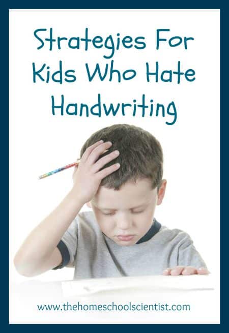 Strategies For Kids Who Hate Handwriting