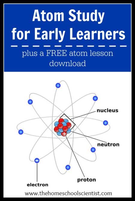 Atom Study for Early Learners - The Homeschool Scientist