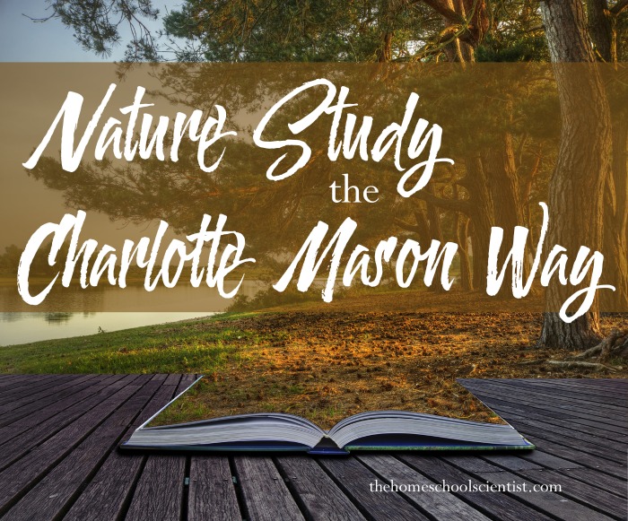 Nature Study The Charlotte Mason Way