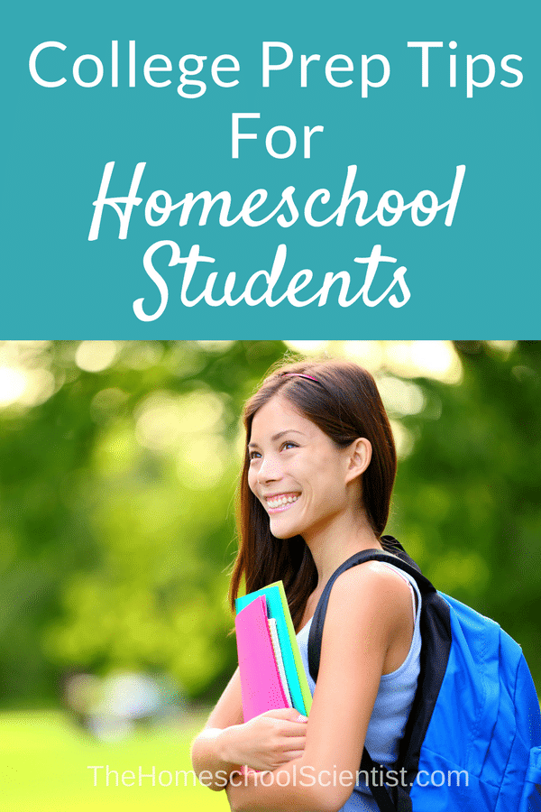 College Prep Tips For Homeschool Students - The Homeschool Scientist
