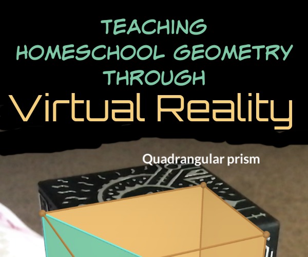 Teaching Homeschool Geometry Through Virtual Reality