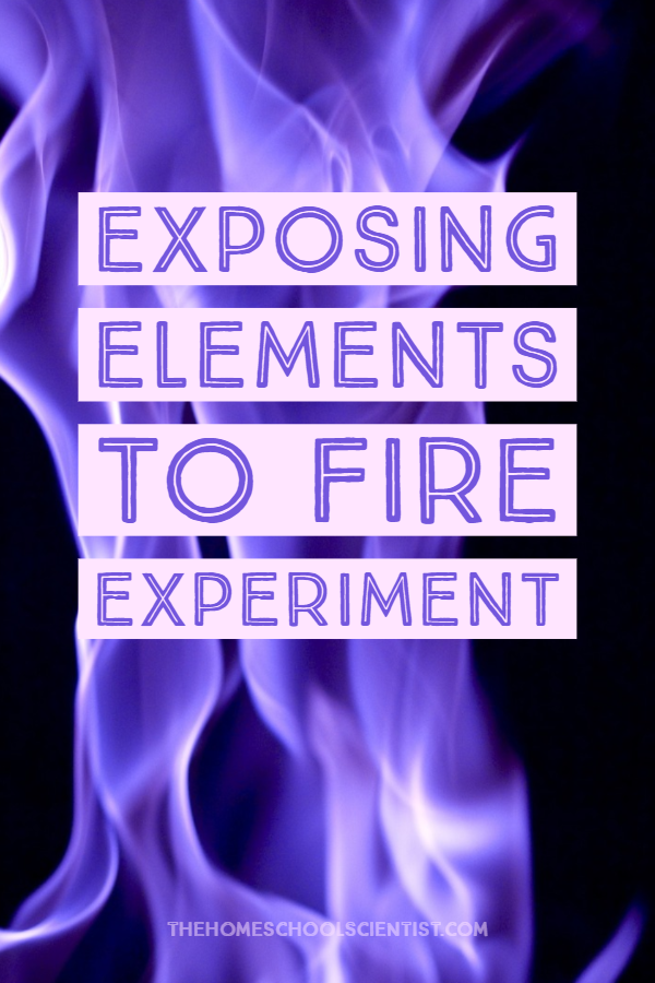 exposing elements to fire experiment