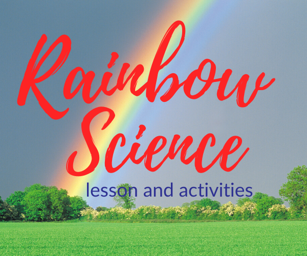Rainbow Science Lesson And Activities