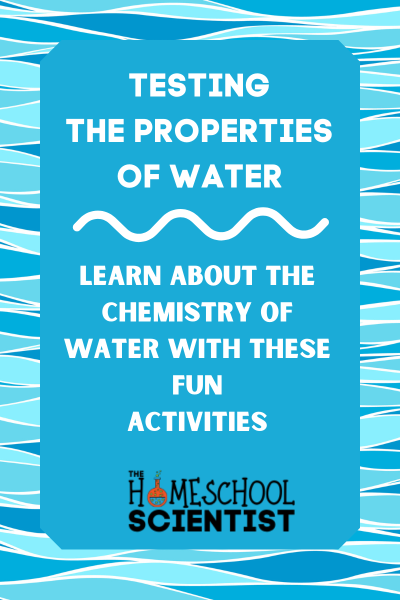 Testing The Properties Of Water - The Homeschool Scientist
