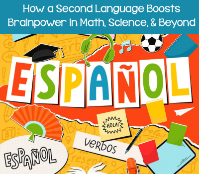 How a Second Language Boosts Brainpower in Math, Science, and Beyond